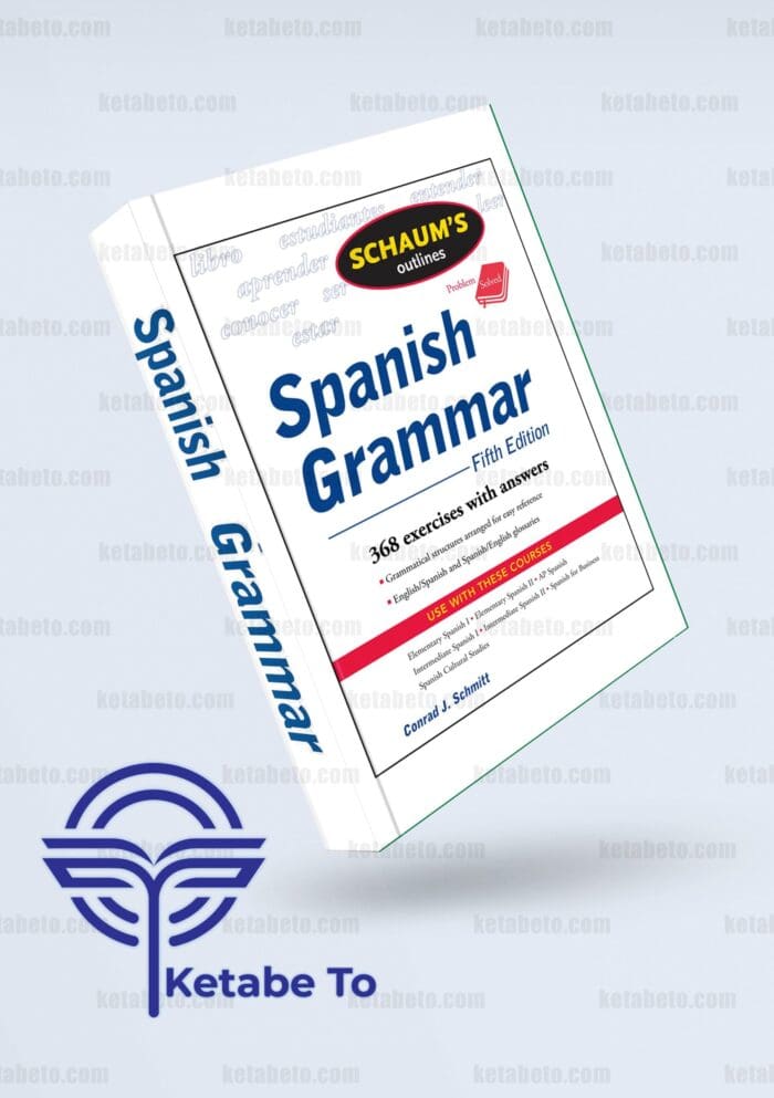 کتاب Schaum’s Outline of Spanish Grammar | Schaum’s Outline of Spanish Grammar | کتاب گرامر اسپانیایی | کتاب زبان گرامر اسپانیایی | کتاب اسپانیایی اوت لاین آف اسپنیش گرمر