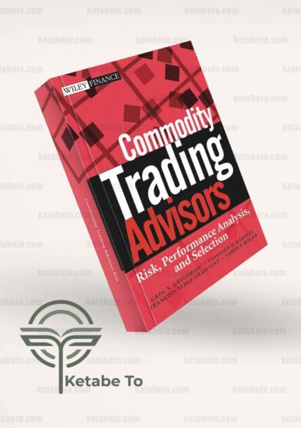 کتاب Commodity Trading Advisors | کتاب مشاوران تجارت کالا | خرید کتاب Commodity Trading Advisors | خرید کتاب مشاوران تجارت کالا | Commodity Trading Advisors