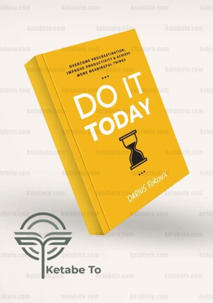 خرید کتاب Do It Today: Overcome Procrastination- Improve Productivity- and Achieve More Meaningful Things