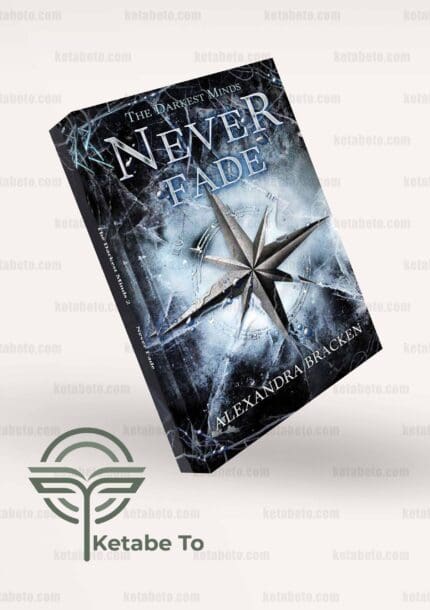 کتاب Never Fade | خرید کتاب Never Fade | کتاب Never Fade: Book 2 (A Darkest Minds Novel) | خرید کتاب Never Fade: Book 2 (A Darkest Minds Novel)