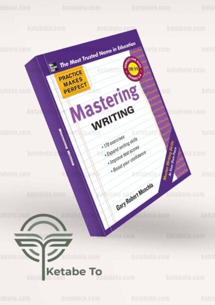 کتاب Practice Makes Perfect Mastering Writing