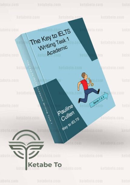 کتاب (The Key to IELTS Academic Writing Task 1 (band 7-8-9