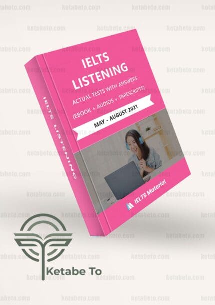 خرید کتاب زبان آیلتس لیسنینگ اکچوال تست (IELTS Listening Actual Tests (May – August 2021 - کتاب تو
