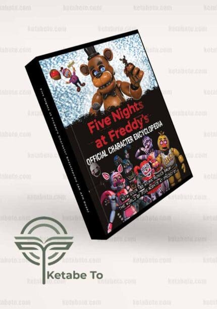 کتاب Five Nights at Freddys Character Encyclopedia (An AFK Book)